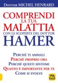 Comprendi la tua malattia con le scoperte del dottor Hamer edito da Macro Edizioni