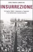 Insurrezione. 14 luglio 1948: l'attentato a Togliatti e la tentazione rivoluzionaria edito da Mondadori