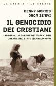 Il genocidio dei cristiani. 1894-1924. La guerra dei turchi per creare uno stato islamico puro edito da Rizzoli