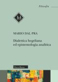 Dialettica hegeliana ed epistemologia analitica edito da Morcelliana