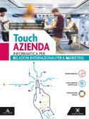 Touch azienda. Informatica per Relazioni Internazionali per il Marketing. Per il 2° biennio degli Ist. tecnici e professionali. Con e-book. Con espansione online per Istituto tecnico commerciale