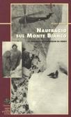 Naufragio sul Monte Bianco. La tragedia di Vincendon ed Henry edito da Priuli & Verlucca