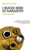I buchi neri di Sarajevo e altri racconti edito da Bottega Errante Edizioni
