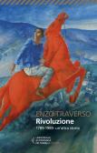 Rivoluzione. 1789-1989: un'altra storia edito da Feltrinelli