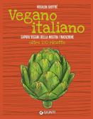 Vegano italiano. Sapori vegani della nostra tradizione. Oltre 150 ricette edito da Giunti Editore