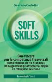 Soft skills. Con-vincere con le competenze trasversali e raggiungere i propri obiettivi edito da Franco Angeli