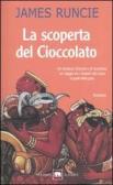 La scoperta del cioccolato edito da Garzanti