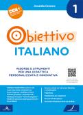 Obiettivo italiano. Risorse e strumenti per una didattica personalizzata e innovativa vol.1