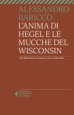 L' anima di Hegel e le mucche del Wisconsin. Una riflessione su musica colta e modernità edito da Feltrinelli