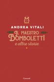 Il maestro Bomboletti e altre storie edito da Garzanti