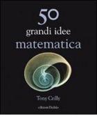 50 grandi idee. Matematica edito da edizioni Dedalo