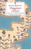 Viaggiator curioso. Conversazione con Maria Pia Simonetti edito da Passigli