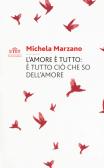 L'amore è tutto: è tutto ciò che so dell'amore edito da UTET