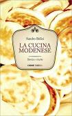 La cucina modenese. Storia e ricette edito da Tarka