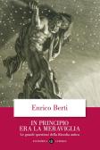 In principio era la meraviglia. Le grandi questioni della filosofia antica edito da Laterza