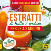 Estratti di frutta e verdura per le 4 stagioni edito da Macro Edizioni