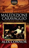 Maledizione Caravaggio edito da Newton Compton Editori