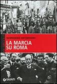 La marcia su Roma edito da Giunti Editore