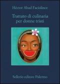 Trattato di culinaria per donne tristi edito da Sellerio Editore Palermo