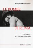 Le bombe di Roma. Udo Lemke, una storia mai chiarita edito da Castelvecchi