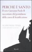 Perché è santo. Il vero Giovanni Paolo II raccontato dal postulatore della causa di beatificazione edito da Rizzoli