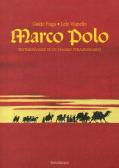 Marco Polo. Testimonianze di un viaggio straordinario edito da Lineadacqua