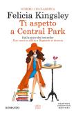 Ti aspetto a Central Park edito da Newton Compton Editori