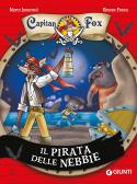 Il pirata delle nebbie. Capitan Fox vol. 1 edito da Giunti Editore