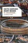 Il Colosseo. La storia e il mito edito da Mondadori