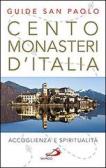 Cento monasteri d'Italia. Accoglienza e spiritualità edito da San Paolo Edizioni