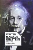 Einstein. La sua vita, il suo universo edito da Mondadori