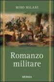 Romanzo militare edito da Ugo Mursia Editore