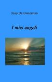 I miei angeli edito da ilmiolibro self publishing