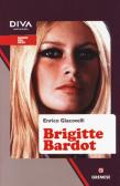 Brigitte Bardot edito da Gremese Editore