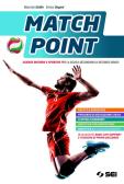 Match point. Scienze motorie e sportive. Con Basic life support e tecniche di primo soccorso. Per le Scuole superiori. Con e-book. Con espansione online per Istituto professionale per l'industria e artigianato