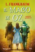 Il mago di Oz. Ediz. integrale edito da Rusconi Libri