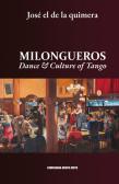 Milongueros. Dance & culture of tango edito da Compagnia Nuove Indye