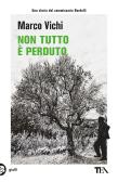 Non tutto è perduto. Un'avventura del commissario Bordelli edito da TEA