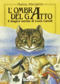 L' ombra del gatto. Il magico sorriso di Lewis Carroll edito da Ugo Mursia Editore