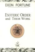 Esoteric orders and their work edito da Cerchio della Luna