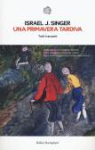 Una primavera tardiva. Tutti i racconti edito da Bollati Boringhieri