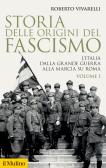 Storia delle origini del fascismo. L'Italia dalla grande guerra alla marcia su Roma vol.1 edito da Il Mulino