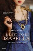 Il destino di Isabella. La regina che cambiò l'Europa edito da Piemme