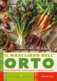 Il maxi libro dell'orto. Come progettare, organizzare e curare il tuo orto edito da Demetra