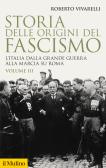 Storia delle origini del fascismo. L'Italia dalla grande guerra alla marcia su Roma vol.3 edito da Il Mulino
