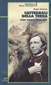 Cattedrali della terra. John Ruskin sulle Alpi edito da I Licheni Priuli & Verlucca