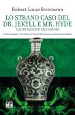 Lo strano caso del Dr. Jekyll e Mr. Hyde e altri racconti dell'orrore. Ediz. integrale edito da House Book