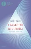 I maestri invisibili. Come incontrare gli Spiriti guida edito da Mondadori