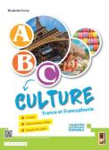 ABC... Culture. France et Francophonie. Per la Scuola media. Con e-book. Con espansione online per Scuola secondaria di I grado (medie inferiori)