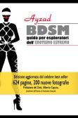 BDSM. Guida per esploratori dell'erotismo estremo edito da StreetLib